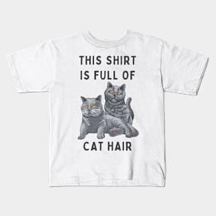 Cat hair Kids T-Shirt